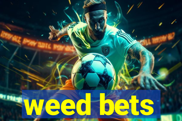 weed bets